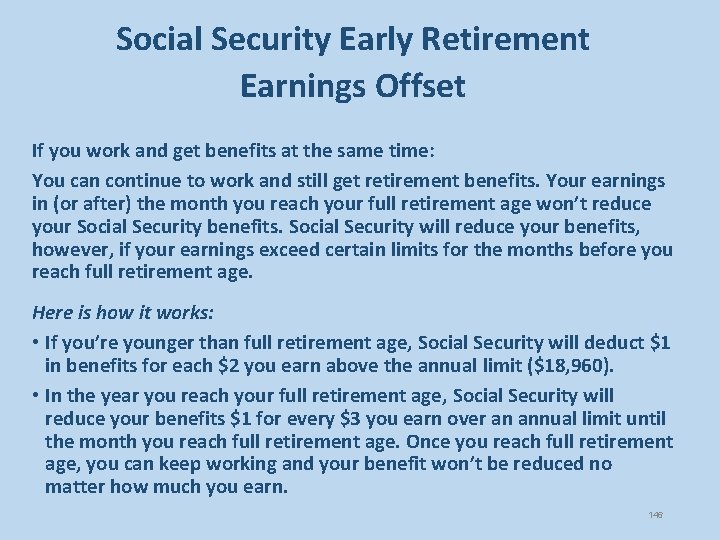 Social Security Early Retirement Earnings Offset If you work and get benefits at the