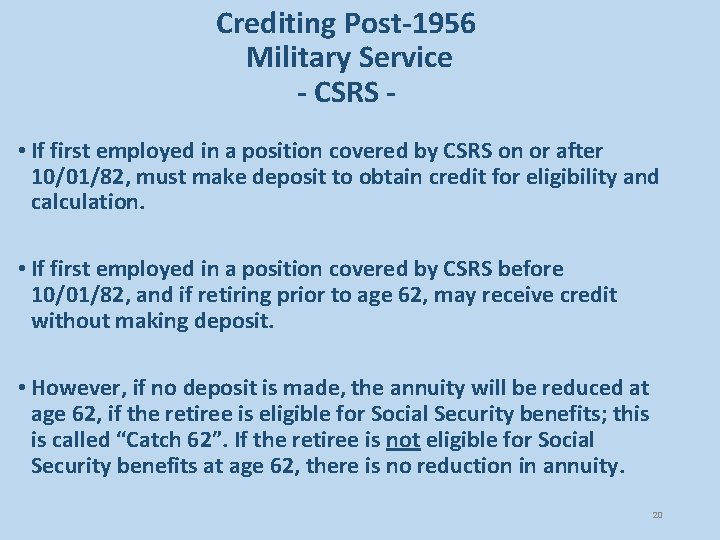 Crediting Post-1956 Military Service - CSRS • If first employed in a position covered