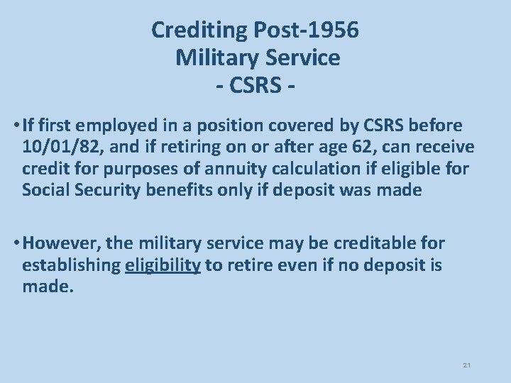 Crediting Post-1956 Military Service - CSRS • If first employed in a position covered