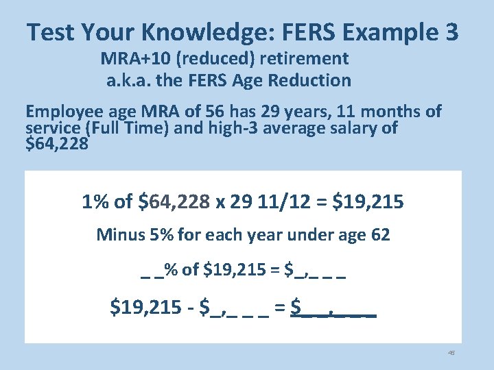 Test Your Knowledge: FERS Example 3 MRA+10 (reduced) retirement a. k. a. the FERS