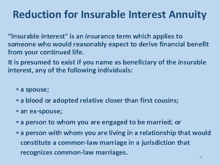 Reduction for Insurable Interest Annuity “Insurable interest" is an insurance term which applies to