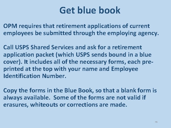 Get blue book OPM requires that retirement applications of current employees be submitted through