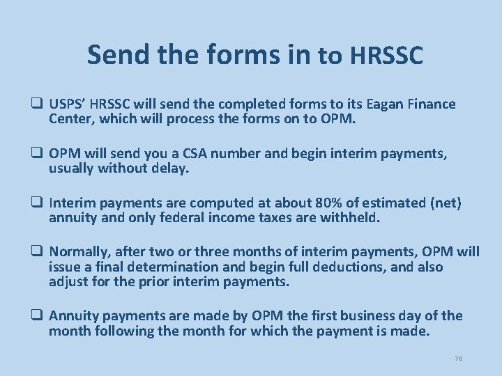 Send the forms in to HRSSC q USPS’ HRSSC will send the completed forms