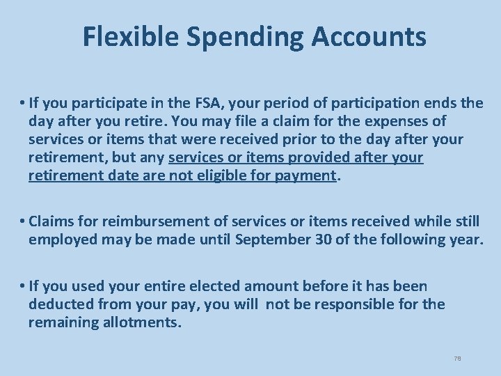 Flexible Spending Accounts • If you participate in the FSA, your period of participation