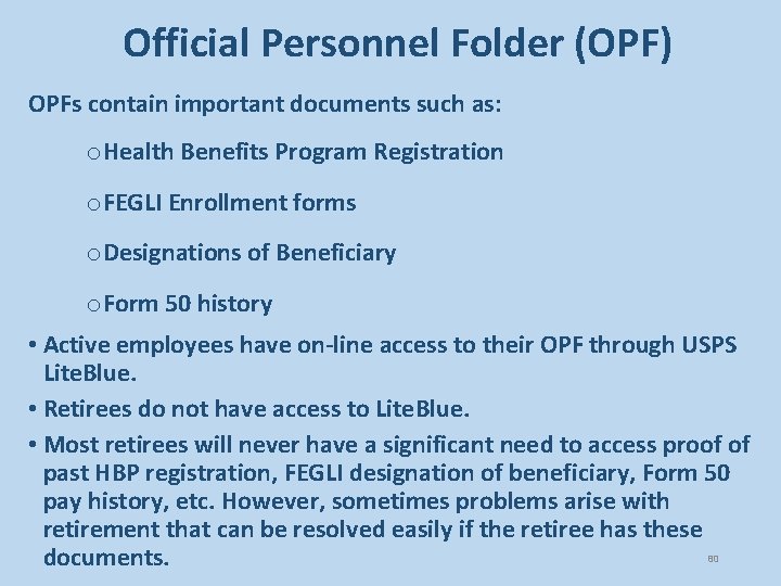 Official Personnel Folder (OPF) OPFs contain important documents such as: o. Health Benefits Program