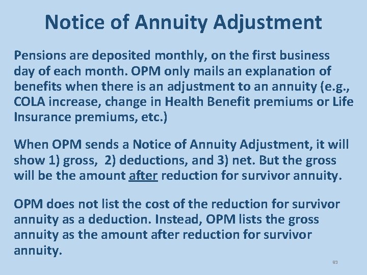 Notice of Annuity Adjustment Pensions are deposited monthly, on the first business day of