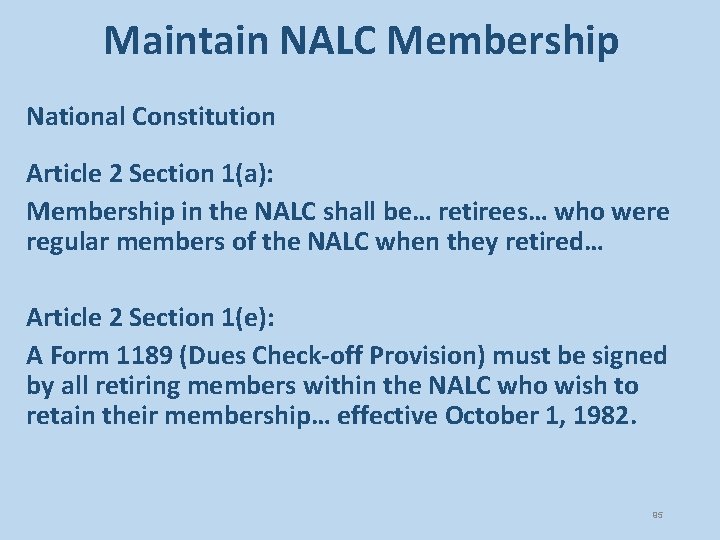 Maintain NALC Membership National Constitution Article 2 Section 1(a): Membership in the NALC shall