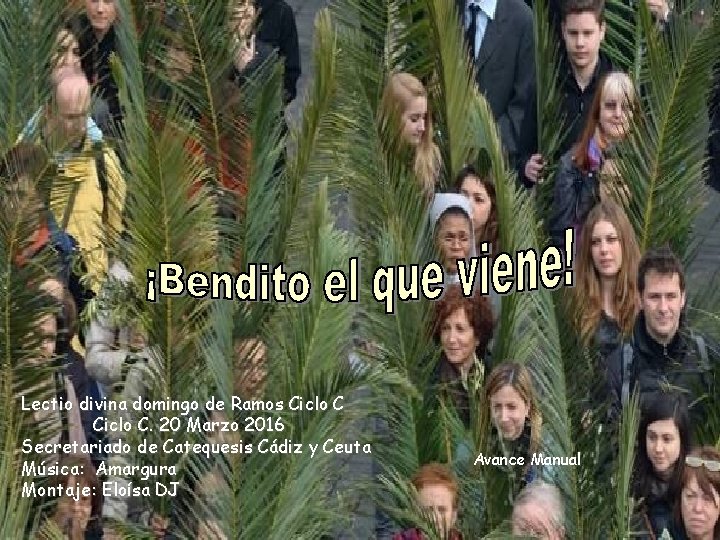 Lectio divina domingo de Ramos Ciclo C. 20 Marzo 2016 Secretariado de Catequesis Cádiz