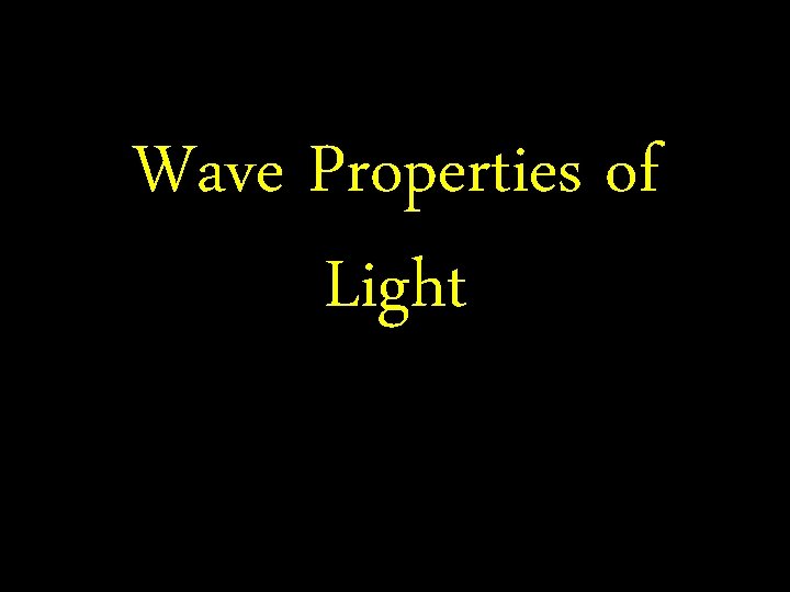 Wave Properties of Light 