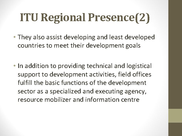 ITU Regional Presence(2) • They also assist developing and least developed countries to meet