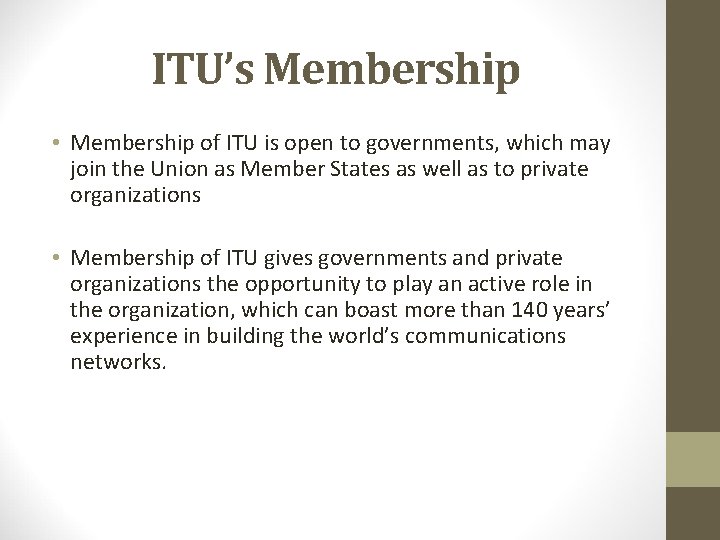 ITU’s Membership • Membership of ITU is open to governments, which may join the