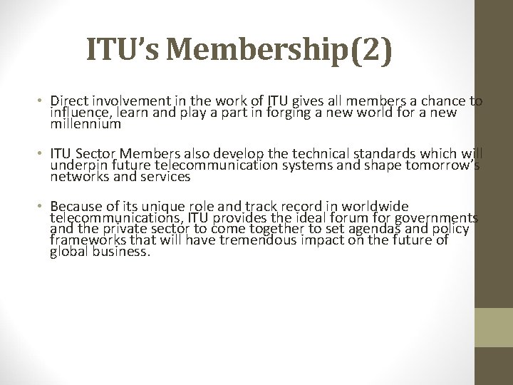 ITU’s Membership(2) • Direct involvement in the work of ITU gives all members a