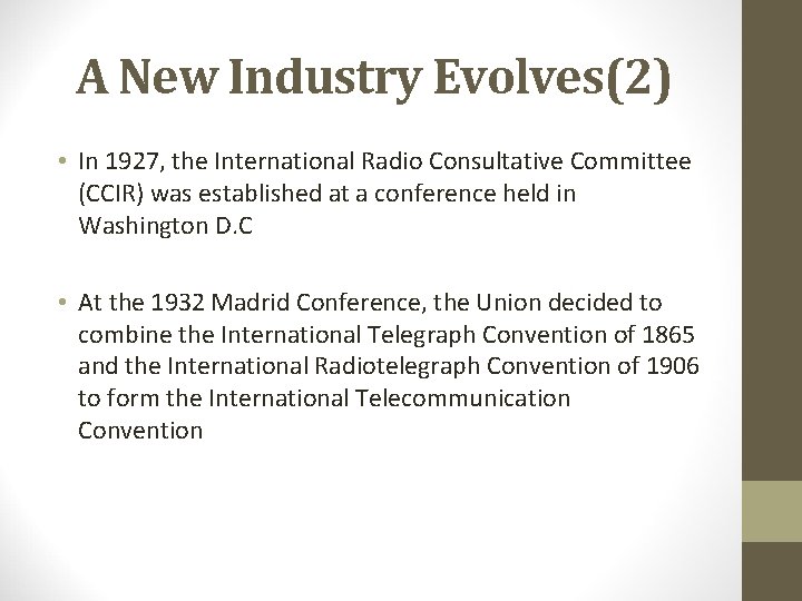 A New Industry Evolves(2) • In 1927, the International Radio Consultative Committee (CCIR) was