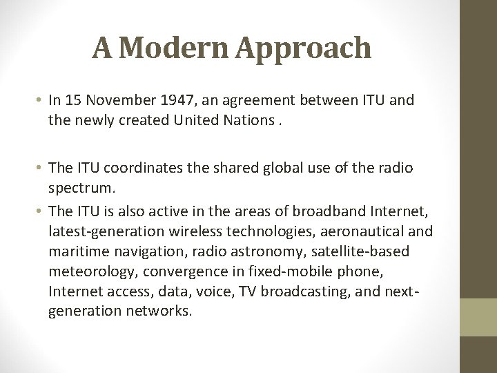 A Modern Approach • In 15 November 1947, an agreement between ITU and the