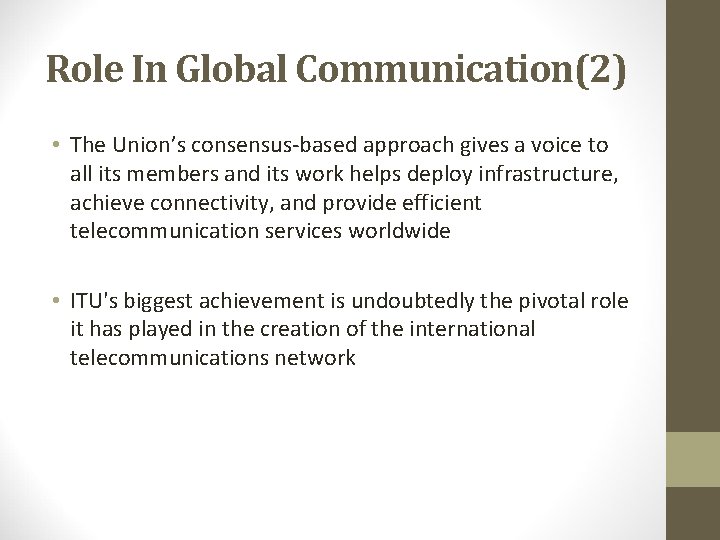 Role In Global Communication(2) • The Union’s consensus-based approach gives a voice to all