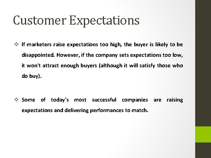 Customer Expectations v If marketers raise expectations too high, the buyer is likely to