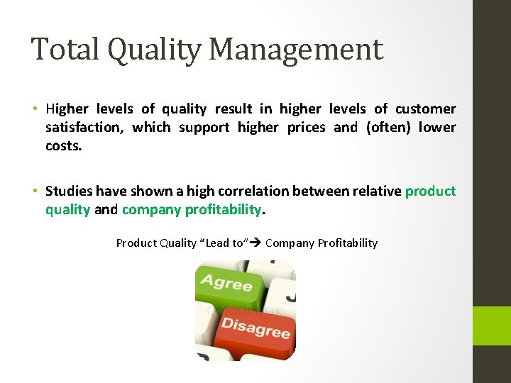 Total Quality Management • Higher levels of quality result in higher levels of customer