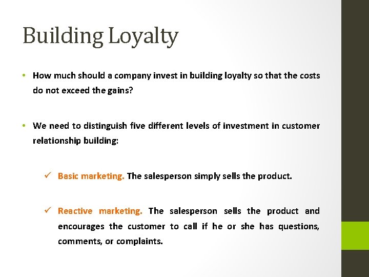 Building Loyalty • How much should a company invest in building loyalty so that