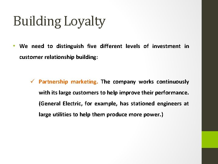 Building Loyalty • We need to distinguish five different levels of investment in customer