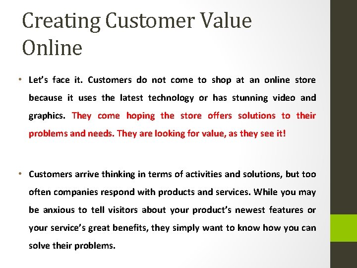 Creating Customer Value Online • Let’s face it. Customers do not come to shop