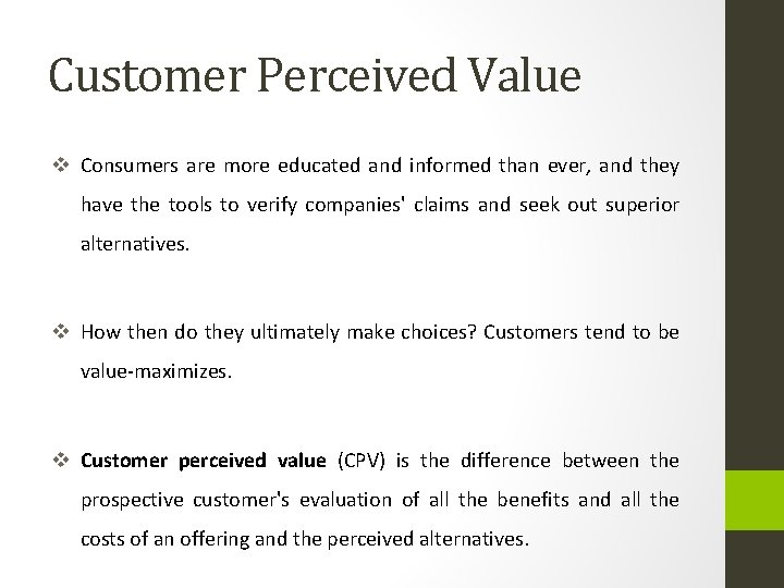 Customer Perceived Value v Consumers are more educated and informed than ever, and they