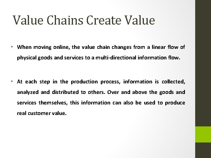 Value Chains Create Value • When moving online, the value chain changes from a