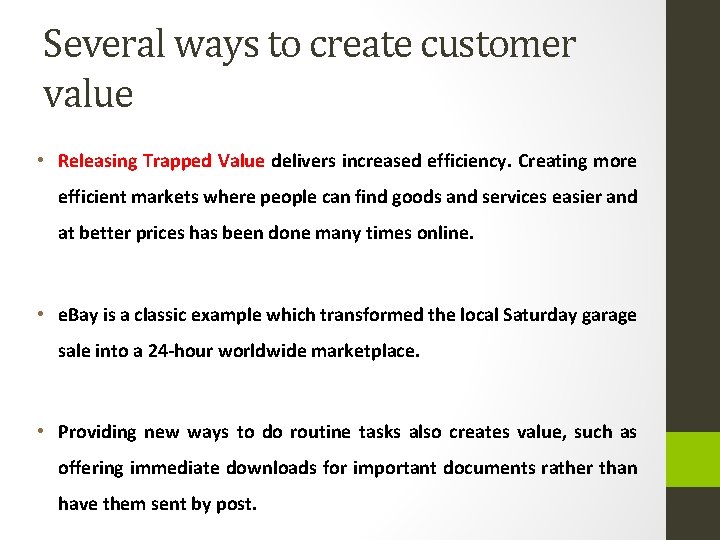 Several ways to create customer value • Releasing Trapped Value delivers increased efficiency. Creating