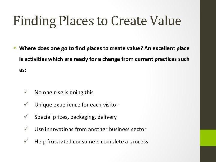 Finding Places to Create Value • Where does one go to find places to