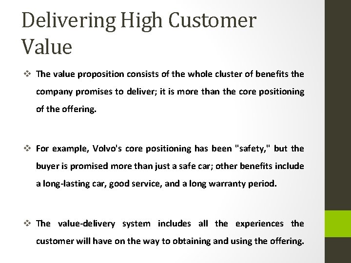 Delivering High Customer Value v The value proposition consists of the whole cluster of