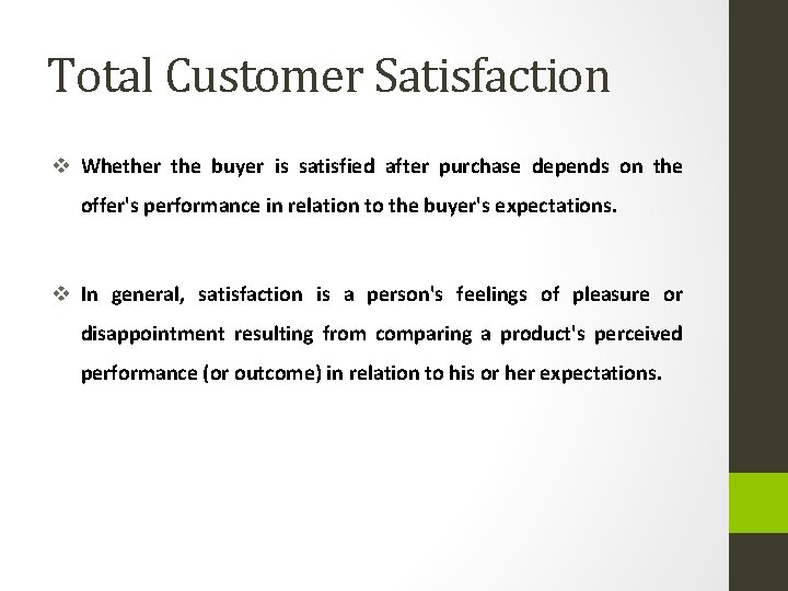 Total Customer Satisfaction v Whether the buyer is satisfied after purchase depends on the