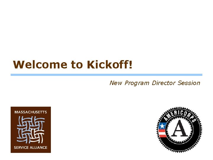 Welcome to Kickoff! New Program Director Session 