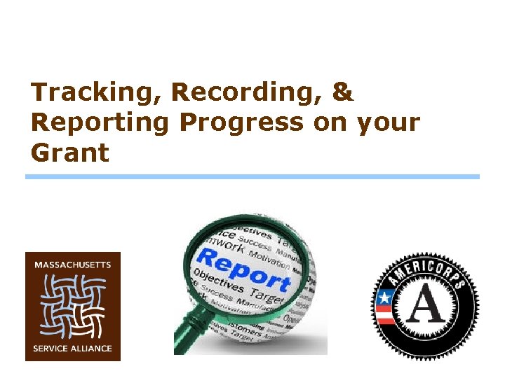 Tracking, Recording, & Reporting Progress on your Grant 