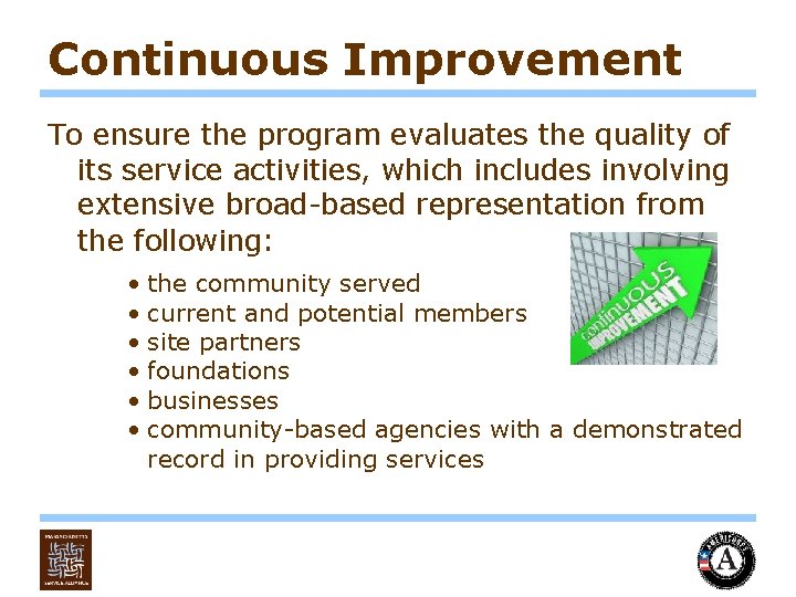 Continuous Improvement To ensure the program evaluates the quality of its service activities, which