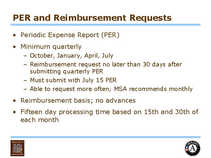 PER and Reimbursement Requests • Periodic Expense Report (PER) • Minimum quarterly – October,