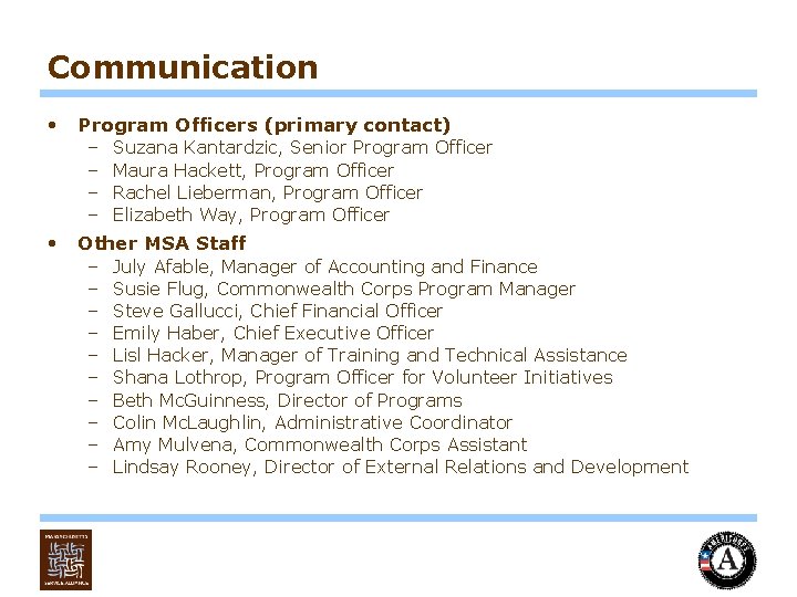 Communication • Program Officers (primary contact) – – Suzana Kantardzic, Senior Program Officer Maura