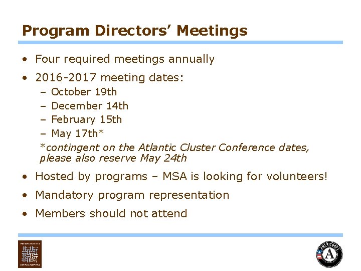 Program Directors’ Meetings • Four required meetings annually • 2016 -2017 meeting dates: –