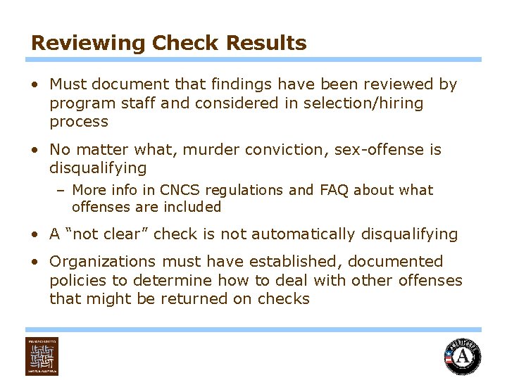 Reviewing Check Results • Must document that findings have been reviewed by program staff