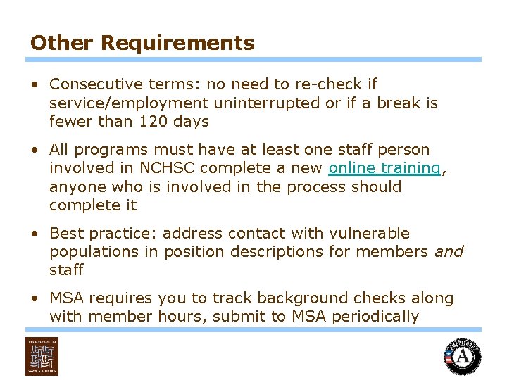 Other Requirements • Consecutive terms: no need to re-check if service/employment uninterrupted or if