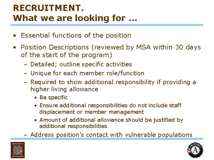 RECRUITMENT. What we are looking for … • Essential functions of the position •