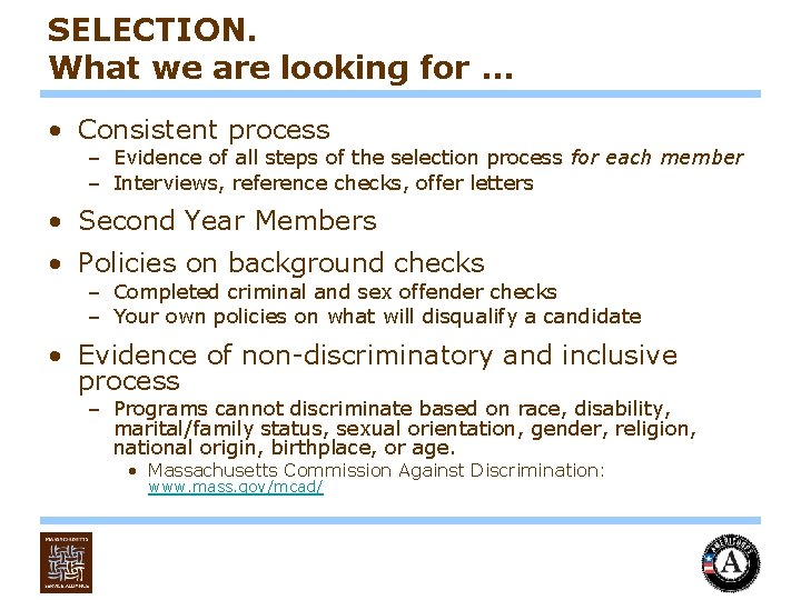 SELECTION. What we are looking for … • Consistent process – Evidence of all
