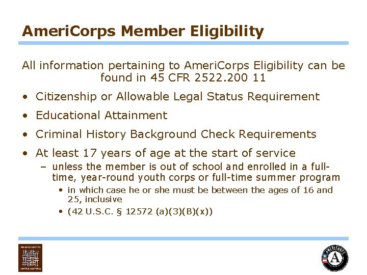 Ameri. Corps Member Eligibility All information pertaining to Ameri. Corps Eligibility can be found