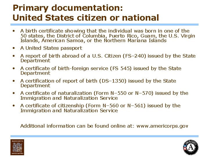 Primary documentation: United States citizen or national • A birth certificate showing that the