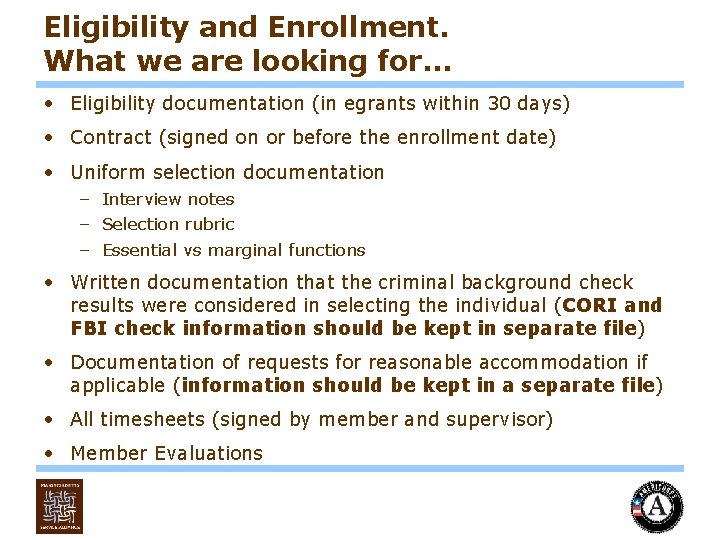 Eligibility and Enrollment. What we are looking for… • Eligibility documentation (in egrants within