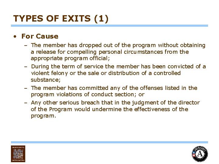 TYPES OF EXITS (1) • For Cause – The member has dropped out of