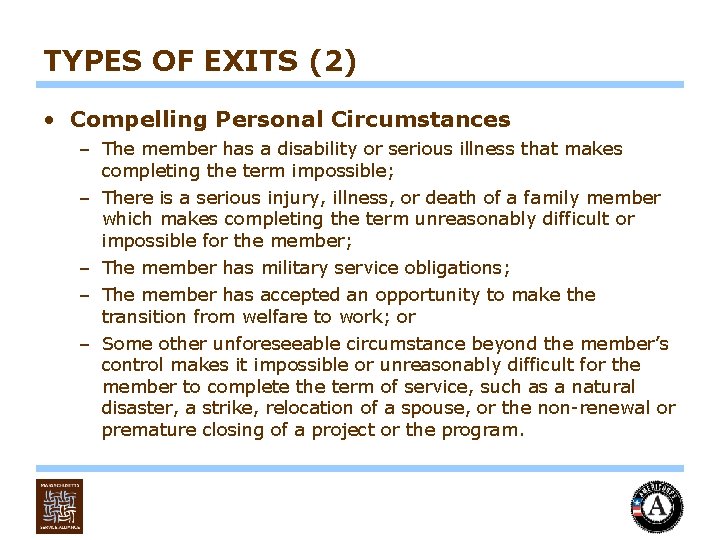 TYPES OF EXITS (2) • Compelling Personal Circumstances – The member has a disability