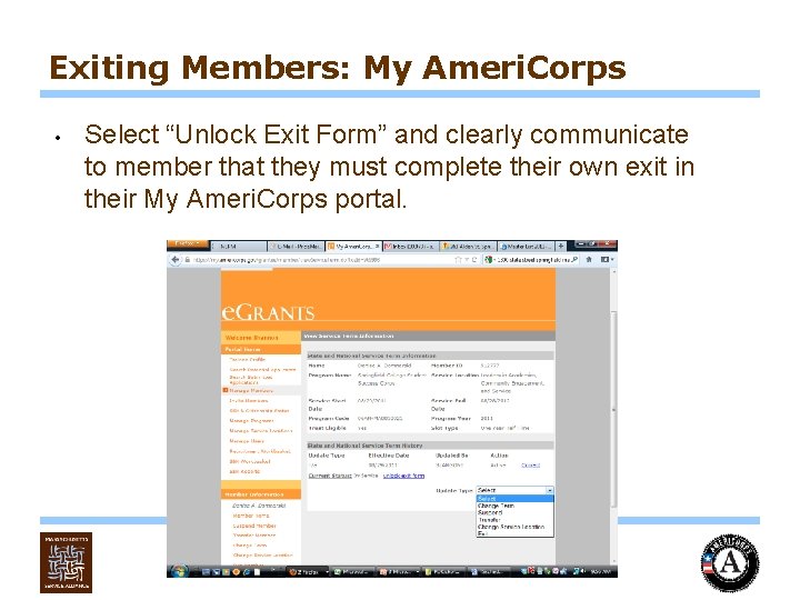 Exiting Members: My Ameri. Corps • Select “Unlock Exit Form” and clearly communicate to