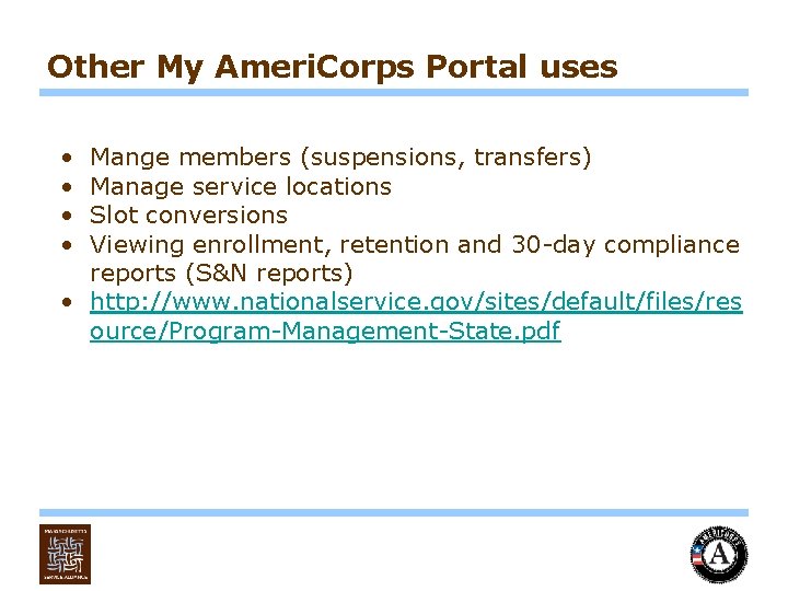 Other My Ameri. Corps Portal uses • • Mange members (suspensions, transfers) Manage service