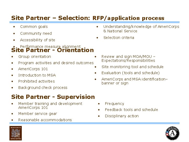 Site Partner – Selection: RFP/application process • Common goals • Community need • Accessibility