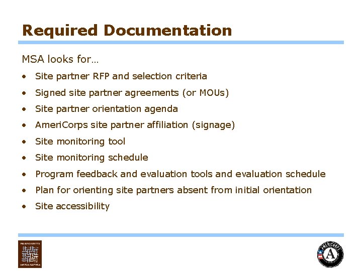 Required Documentation MSA looks for… • Site partner RFP and selection criteria • Signed