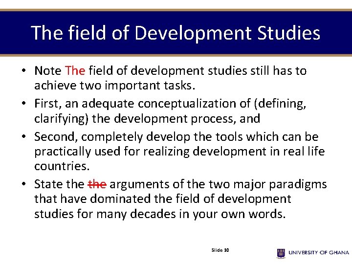 The field of Development Studies • Note The field of development studies still has